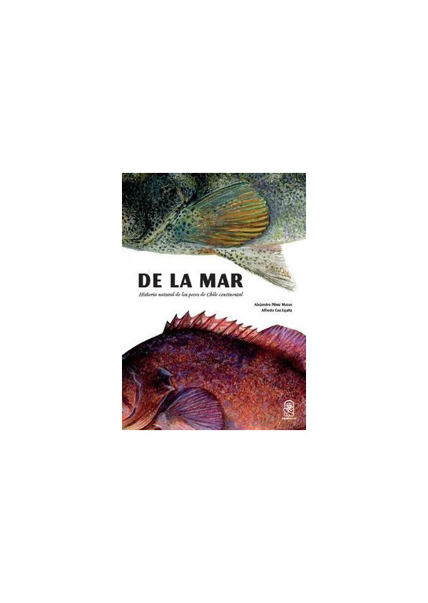 DE LA MAR. HISTORIA NATURAL DE LOS PECES DE CHILE CONTINENTAL