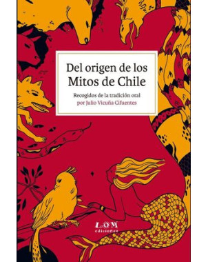 DEL ORIGEN DE LOS MITOS DE CHILE