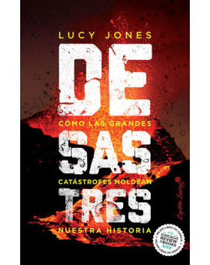 DESASTRES COMO LAS GRANDES CATASTROFES MOLDEAN NUESTRA HISTORIA