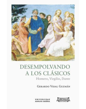 DESEMPOLVANDO A LOS CLASICOS (HOMERO VIRGILIO DANTE)