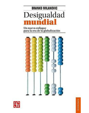 DESIGUALDAD MUNDIAL UN NUEVO ENFOQUE PARA LA ERA DE LA GLOBALIZACION