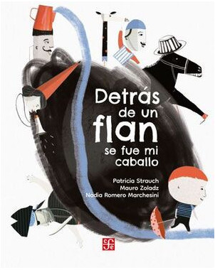 DETRAS DE UN FLAN SE FUE MI CABALLO