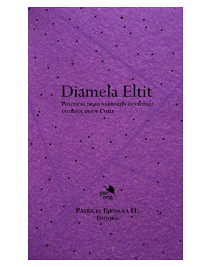 DIAMELA ELTIT POLITICAS DE SU NARRATIVA FICCIONAL ESTUDIOS DESDE CHILE