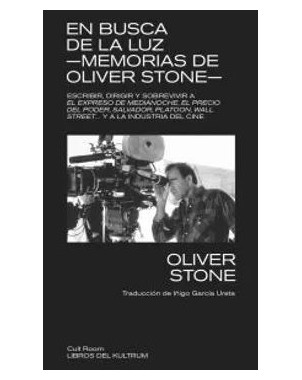 EN BUSCA DE LA LUZ MEMORIAS DE OLIVER STONE