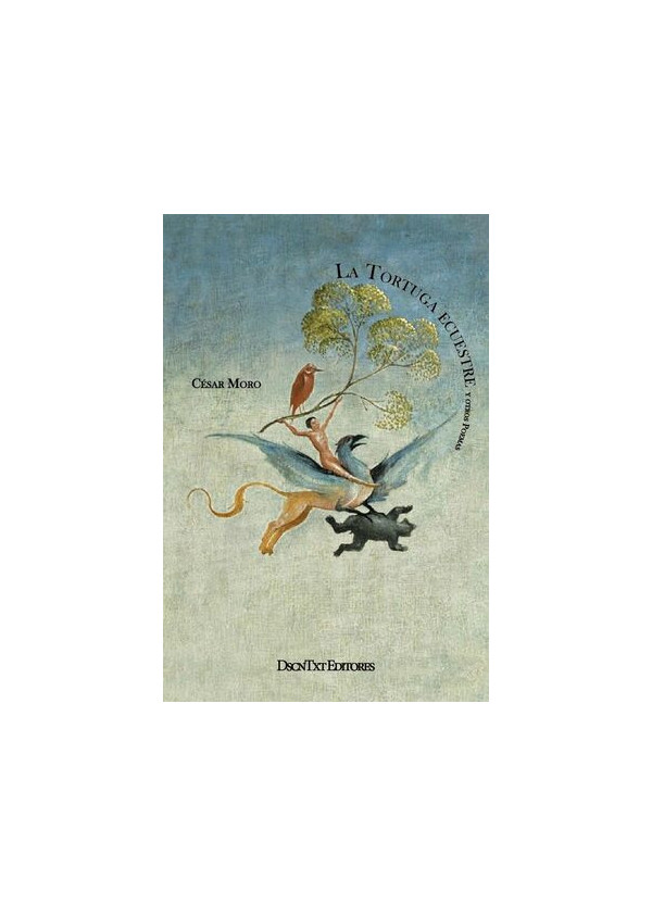 LA TORTUGA ECUESTRE Y OTROS POEMAS