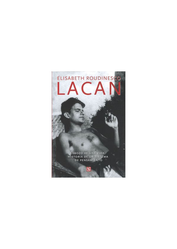 LACAN ESBOZO DE UNA VIDA HISTORIA DE UN SISTEMA DE PENSAMIENTO