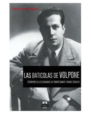 LAS BATICOLAS DE VOLPONE ESCRITOS SELECCIONADOS DE DARIO SAINT-MARIE SORUCO