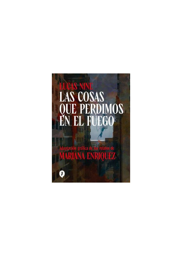 LAS COSAS QUE PERDIMOS EN EL FUEGO (NOVELA GRÁFICA)