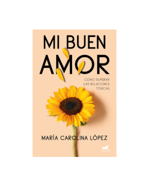 MI BUEN AMOR COMO SUPERAR LAS RELACIONES TOXICAS