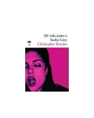 MI VIDA JUNTO A SASHA GREY