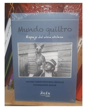 MUNDO QUILTRO ESPEJO DEL ALMA CHILENA