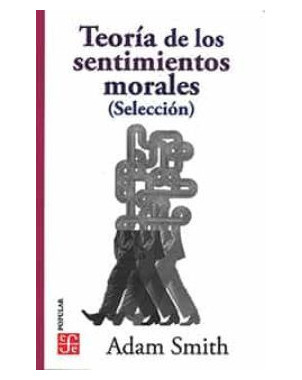 TEORIA DE LOS SENTIMIENTOS MORALES (SELECCION)