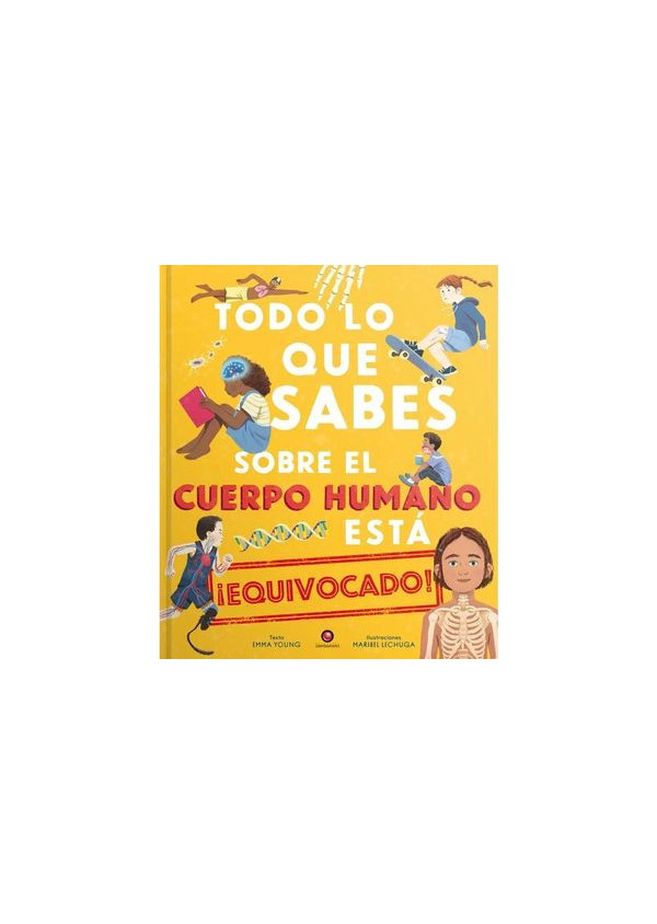 TODO LO QUE SABES SOBRE EL CUERPO HUMANO ESTA EQUIVOCADO