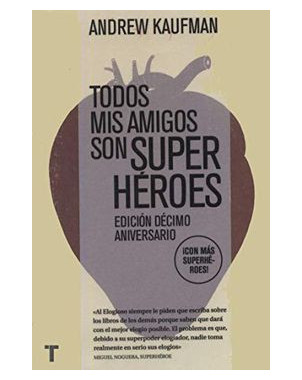 TODOS MIS AMIGOS SON SUPERHEROES