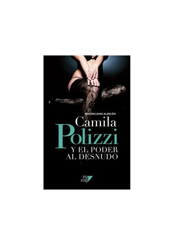 CAMILA POLIZZI Y EL PODER AL DESNUDO