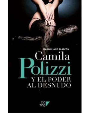 CAMILA POLIZZI Y EL PODER AL DESNUDO