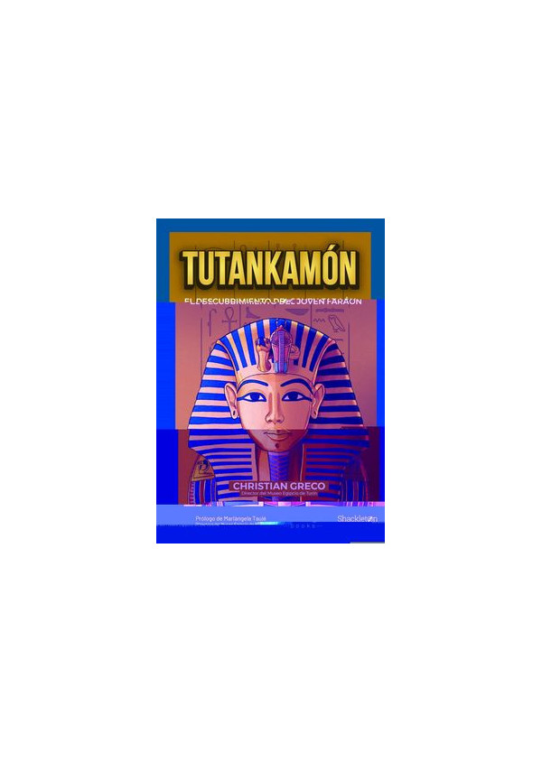 TUTANKAMON EL DESCUBRIMIENTO DEL JOVEN FARAON
