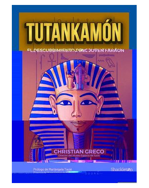 TUTANKAMON EL DESCUBRIMIENTO DEL JOVEN FARAON