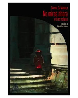 NO MIRES AHORA Y OTROS RELATOS