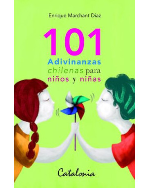 101 ADIVINANZAS CHILENAS PARA NIÑOS Y NIÑAS