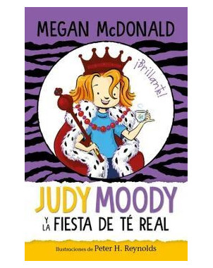 JUDY MOODY Y LA FIESTA DE TE REAL