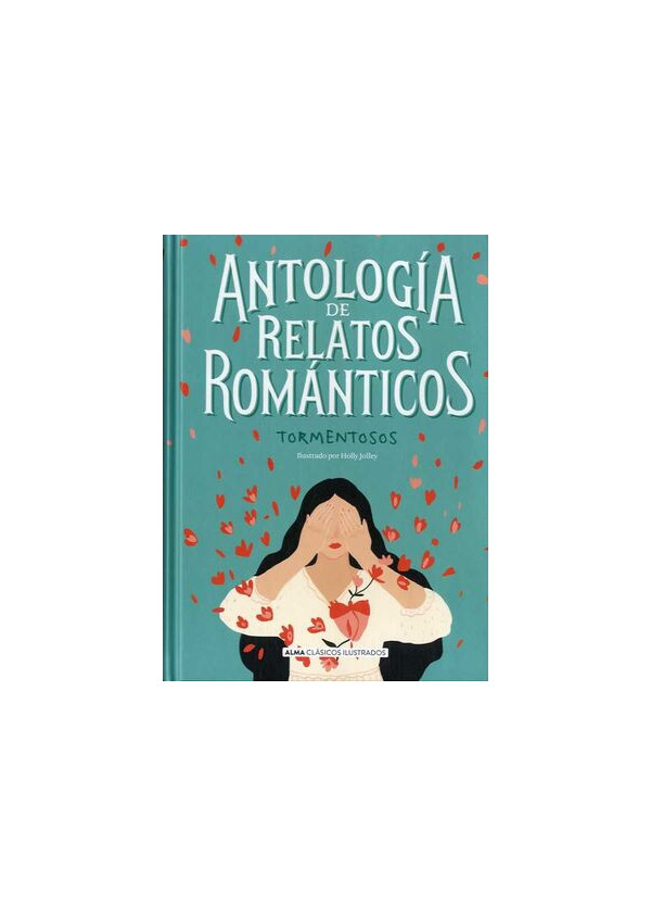 ANTOLOGIA DE RELATOS ROMANTICOS TORMENTOSOS