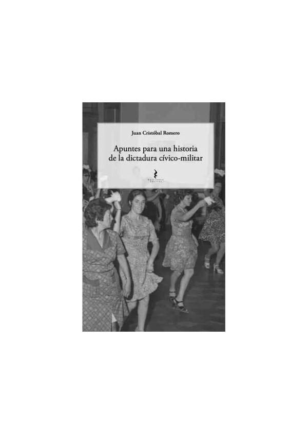 APUNTES PARA UNA HISTORIA DE LA DICTADURA CIVICO MILITAR