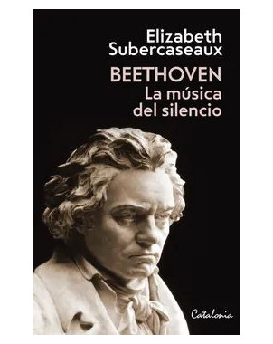 BEETHOVEN LA MUSICA DEL SILENCIO
