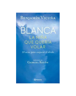 BLANCA LA NIÑA QUE QUERIA VOLAR