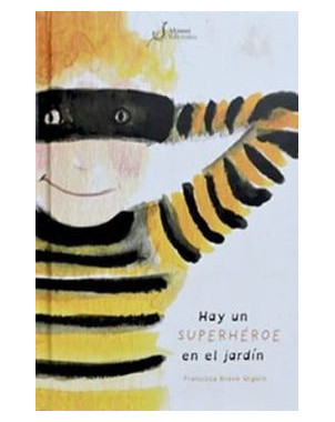 HAY UN SUPERHEROE EN EL JARDIN