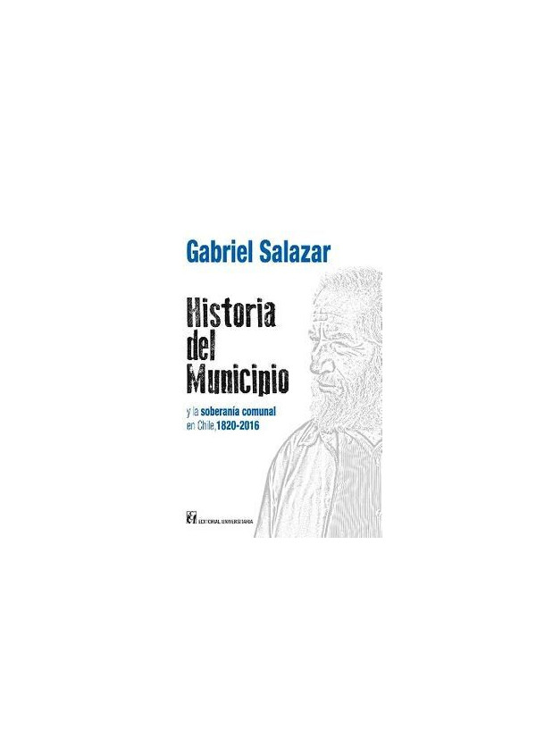 HISTORIA DEL MUNICIPIO Y LA SOBERAMIA COMUNAL EN CHILE 1820-2016