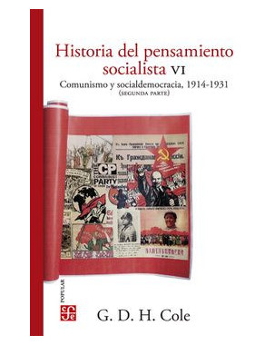 HISTORIA DEL PENSAMIENTO SOCIALISTA VI (COMUNISMO Y SOCIALDEMOCRACIA 1914 - 1931 SEGUNDA PARTE)