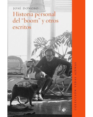 HISTORIA PERSONAL DEL BOOM Y OTROS ESCRITOS