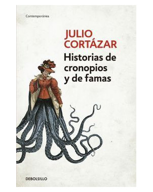 HISTORIAS DE CRONOPIOS Y FAMAS