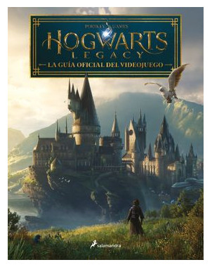 HOGWARTS LEGACY  LA GUIA OFICIAL DEL VIDEOJUEGO