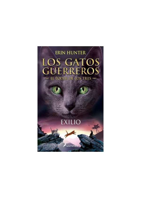 LOS GATOS GUERREROS EL PODER DE LOS TRES (SAGA 3)  EXILIO