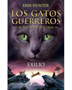 LOS GATOS GUERREROS EL PODER DE LOS TRES (SAGA 3)  EXILIO