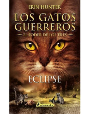 LOS GATOS GUERREROS EL PODER DE LOS TRES (SAGA 3) ECLIPSE