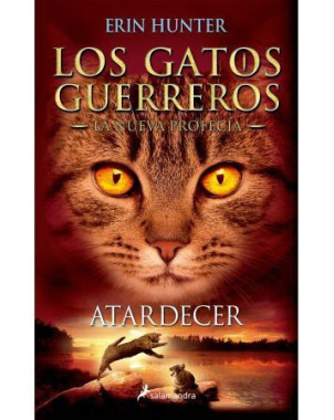 LOS GATOS GUERREROS LA NUEVA PROFECIA (SAGA 2) ATARDECER