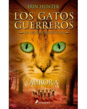 LOS GATOS GUERREROS LA NUEVA PROFECIA (SAGA 2) AURORA
