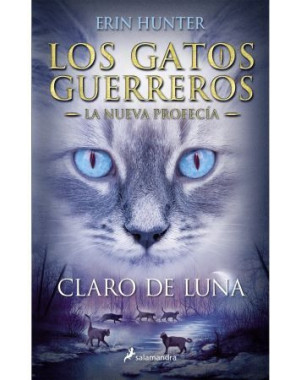 LOS GATOS GUERREROS LA NUEVA PROFECIA (SAGA 2) CLARO DE LUNA