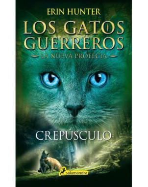 LOS GATOS GUERREROS LA NUEVA PROFECIA (SAGA 2) CREPUSCULO