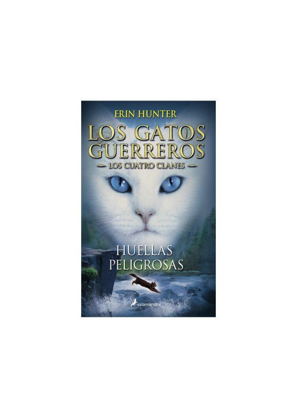 LOS GATOS GUERREROS LOS CUATRO CLANES (SAGA 1) HUELLAS PELIGROSAS