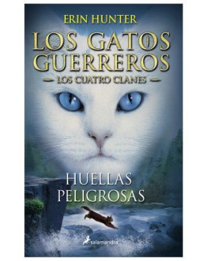 LOS GATOS GUERREROS LOS CUATRO CLANES (SAGA 1) HUELLAS PELIGROSAS