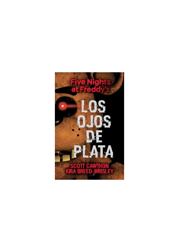 LOS OJOS DE PLATA FNAF