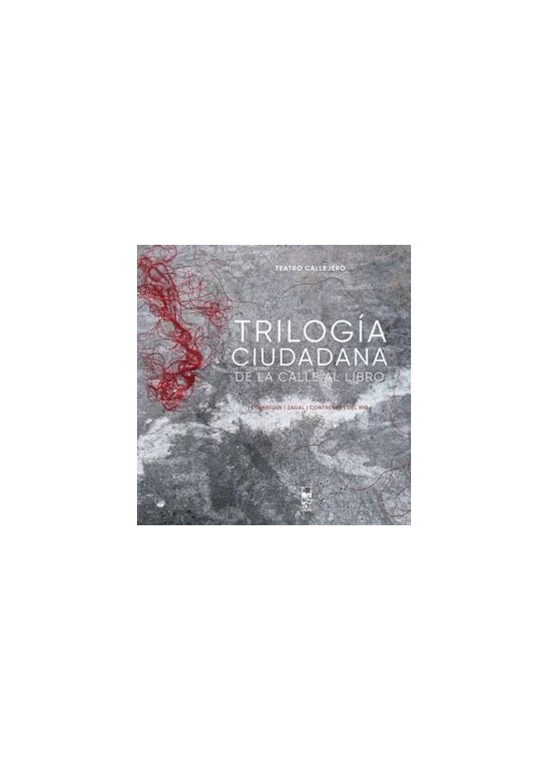 TRILOGIA CIUDADANA. DE LA CALLE AL LIBRO