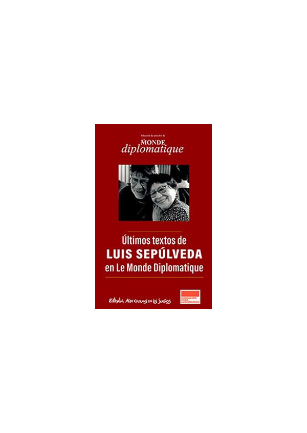 ULTIMOS TEXTOS DE LUIS SEPULVEDA