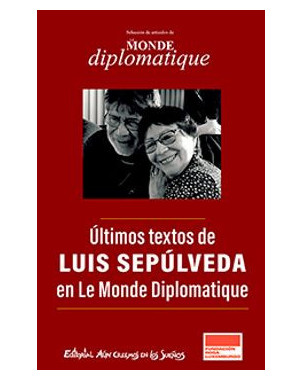 ULTIMOS TEXTOS DE LUIS SEPULVEDA