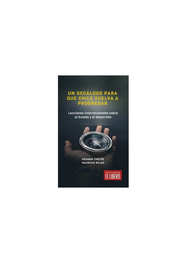UN DECALOGO PARA QUE CHILE VUELVA A PROGRESAR