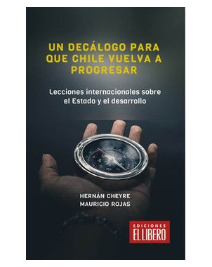 UN DECALOGO PARA QUE CHILE VUELVA A PROGRESAR